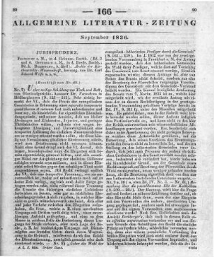 Archiv der Kirchenrechts-Wissenschaft. Bd. 1-5, H. 1-2. Hrsg. v. C. E. Weiss. Frankfurt a. M: Brönner; Offenbach: Brede; Darmstadt: Heil 1830-36 (Beschluss der im vorigen Stück abgebrochenen Rezension)