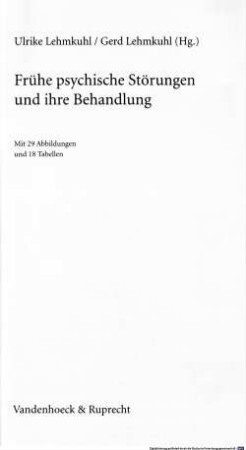 Frühe psychische Störungen und ihre Behandlung : mit 18 Tabellen