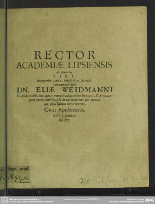 Rector Academiae Lipsiensis ad exequias Viri ... Dn. Eliae Weidmanni ... Cives Academicos post I. pomer. invitat : [progr. ad exequias Eliae Weidmanni]