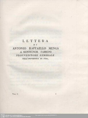 Lettera Di Antonio Raffaello Mengs A Monsignor Fabroni Provveditore Generale Dell'Universita`Di Pisa.