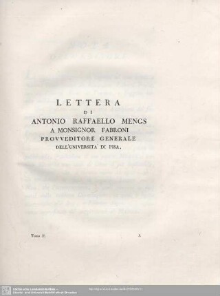 Lettera Di Antonio Raffaello Mengs A Monsignor Fabroni Provveditore Generale Dell'Universita`Di Pisa.