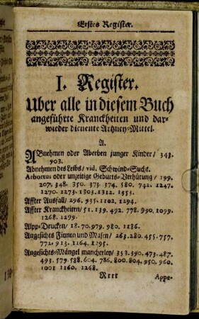 I. Register. Uber alle in diesem Buch angeführte Kranckheiten und darwieder dienente Artzney-Mittel.