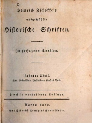 Heinrich Zschokke's ausgewählte historische Schriften : in sechzehn Theilen, 10. Der Baierischen Geschichten fünftes Buch
