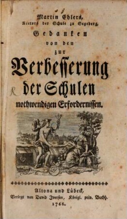 Martin Ehlers, Rectors der Schule zu Segeberg, Gedanken von den zur Verbesserung der Schulen nothwendigen Erfordernissen