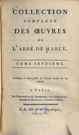Collection complète des oeuvres de l'Abbé de Mably, 7. Contenant le droit public de l'Europe, fondé sur les traités