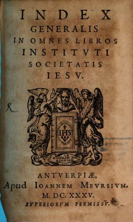 Index generalis in omnes libros instituti Societatis Jesu