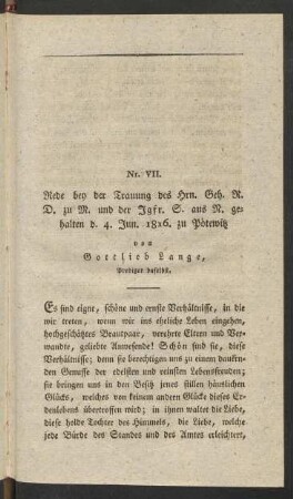 Nr. VII. Rede bey der Trauung des Hrn. Geh. R. D. zu M. und der Jgfr. S. aus N. gehalten d. 4. Jun. 1816. zu Pötewitz von Gottlieb Lange, Prediger daselbst