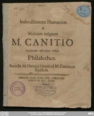 Imbecillitatem Humanam & Malitiam insignem M. Canitio luculenter ostendere voluit Philalethes