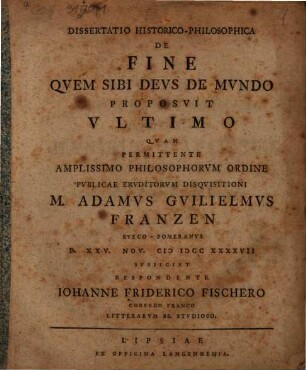 Dissertatio historica-philosophica de fine qvem sibi Devs de mvndo proposvit vltimo