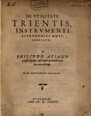 De utilitate trientis, instrumenti astronomici novi, libellus