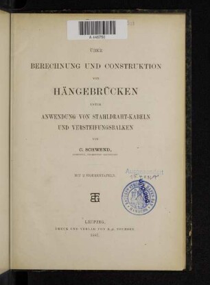 Über Berechnung und Construktion von Hängebrücken unter Anwendung von Stahldraht-Kabeln und Versteifungsbalken