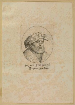 Johann Freyherr zu Schwartzenberg.