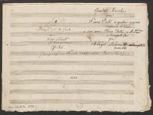 4 Marches, pf 4hands, op. 36 - BSB Mus.Schott.Ha 1599-2 : [title page, left:] 4 // Märsche [added: für Clavier] zu 4 Hände [!] // von // Aloÿs Schmitt // aus Francfort a/m // Op: 36. // Zugeeignet Seinem Freunde Doctor medic: Reis in Francfurt // [at right, by other hand:] Quatre Marches // pour // Piano Forté à quatre mains // composées et dédiées // a son ami Reis Docteur en Mede[crossed out: zin, corrected to:]cine // a Francfort s/m // par // Aloÿs Schmitt [crossed out: à Frankfort s/m] // oeuvre 36.