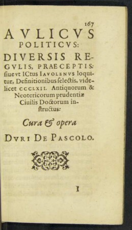 Aulicus Politicus: Diversis Regulis, Praeceptis sive ut Ictus Iavolenus loquitur, Definitionibus selectis ...