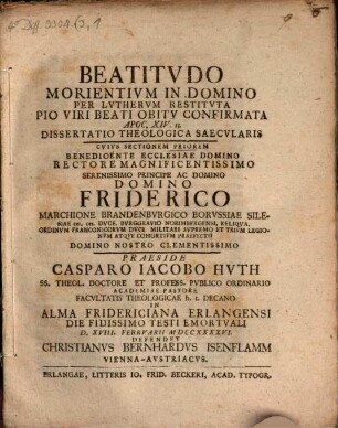 Beatitvdo Morientivm In Domino Per Lvthervm Restitvta, Pio Viri Beati Obitv Confirmata Apoc. XIV. 13. Dissertatio Theologica Saecvlaris, Cvivs Sectionem Priorem