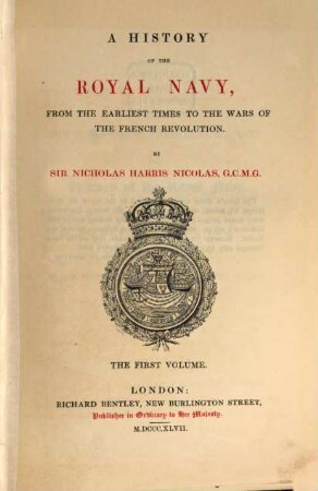 A history of the royal navy, from the earliest times to the wars of the french revolution. Vol. 1