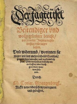 Der Jagteufel. Bestendiger vnd wolgegruendter bericht, wie fern die Jagten rechtmessig, vnd zugelassen ...