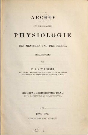 Archiv für die gesamte Physiologie des Menschen und der Thiere. 36. 1885