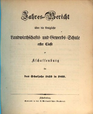 Jahres-Bericht über die K. Landwirthschafts- und Gewerbs-Schule I. Cl. zu Aschaffenburg im Untermainkreise : für das Schuljahr ... 1859/60