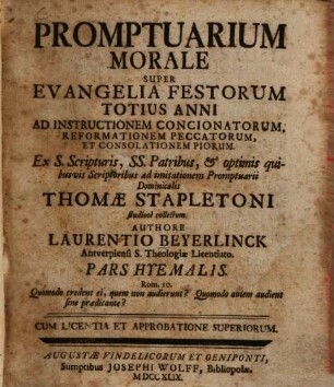 Promptuarium Morale Super Evangelia Festorum Totius Anni : Ad Instructionem Concionatorum, Reformationem Peccatorum, Et Consolationem Priorum. [1], Pars Hyemalis