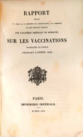 Rapport présenté ... par l'Académie Nationale de Médecine sur les vaccinations pratiquées en France pendant l'année .... 1860 (1862)