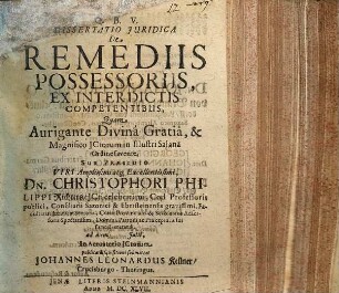 Dissertatio Juridica De Remediis Possessoriis, Ex Interdictis Competentibus