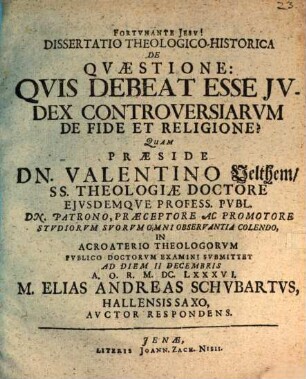 Diss. ... de quaestione: quis debeat esse iudex controversiarum de fide et religione?