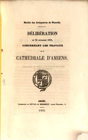 Délibération du 23 Décembre 1852, concernant les travaux de la Cathédrale d'Amiens : Société des Antiquaires de Picardie