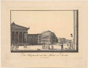 Die Altstädter Wache (Schinkelwache) und der erste Bau der Semperoper auf dem Theaterplatz in Dresden