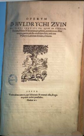 Opera D. Huldrychi Zuinglii ... : partim ab ipso latine conscripta, partim vero e uernaculo sermone in Latinum translata ; omnia nouissime recognita ..., 3.