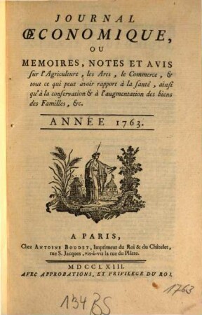 Journal oeconomique ou mémoires, notes et avis sur l'agriculture, les arts, le commerce. 1763, 1763