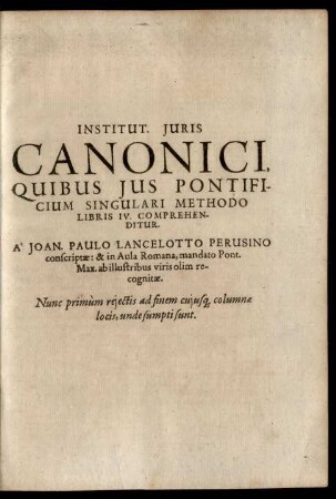Institut. Iuris Canonici, Quibus Ius Pontificium Singulari Methodo Libris IV. Comprehenditur.