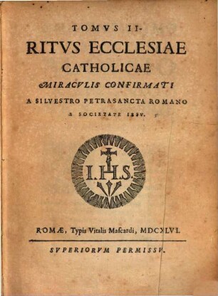 Thavmasia Verae Religionis Contra Perfidiam Sectrvm. 2, Ritvs Ecclesiae Catholicae Miracvlis Confirmati