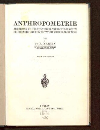 Anthropometrie : Anleitung zu selbständigen anthropologischen Erhebungen und deren statistische Verarbeitung