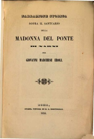 Narrazione storica sopra il Santuario della Madonna del Ponte di Narni