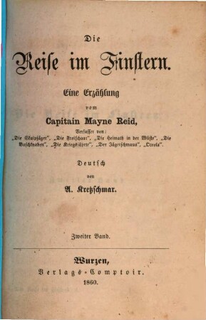 Die Reise im Finstern : Eine Erzählung vom Capitain Mayne Reid. Deutsch von A. Kretzschmar, 2