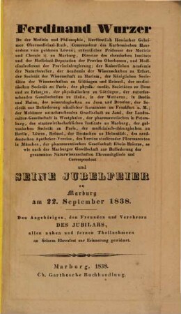 Ferdinand Wurzer Dr. der Medizin und Philosophie ... und seine Jubelfeier zu Marburg am 22. September 1838