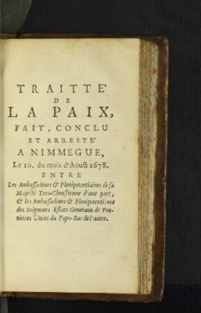Traitte' De La Paix, Fait, Conclu Et Arreste' A Nimmegue ...