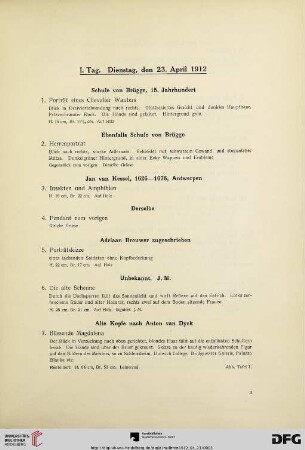 I. Tag. Dienstag, den 23. April 1912 [Gemälde, Bronzen, Antiquitäten, Möbel. Kunstgegenstände in Edel-Metall, Porzellan, Glas: aus belgischem Adelsbesitz u.a.b.] (Nr. 1-118)