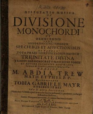 Disputatio Musica De Divisione Monochordi Et Deducendis Inde Sonorum Concinnorum Speciebus Et Affectionibus Et Tandem Tota Praxi Compositionis Musicae