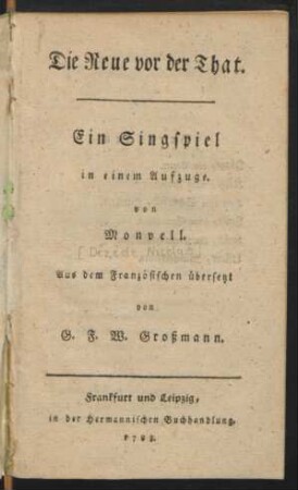 Die Reue vor der That : Ein Singspiel in einem Aufzuge, von Monvell