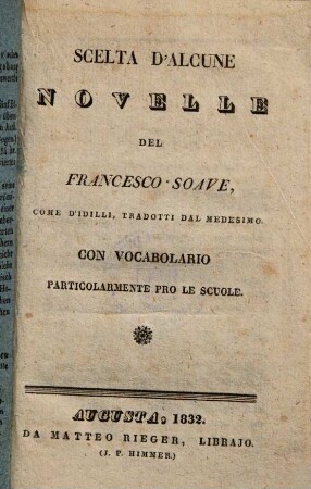 Scelte d'alcune novelle... : come dìdilli, tradotti dal medesimo ; Con vocabulario particularmente pro le scuole