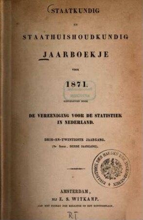 Staatkundig en staathuishoudkundig jaarboekje. 23 = Ser. 5. 1871