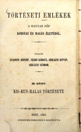 Kis-Kun-Halas város története : Jegyzetekkel s oklevéltárral ellátva kiadta Szilágyi Sándor