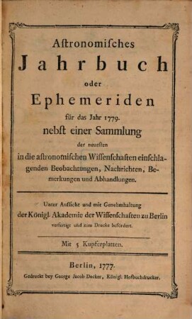 Astronomisches Jahrbuch oder Ephemeriden. 1779 (1777)