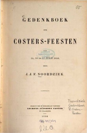 Gedenkboek der Costers - Feesten van 15, 16 en 17 Julij 1856 : [Lourens Janszoon Coster.]