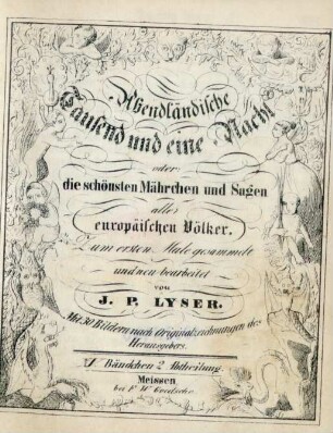 Bändchen 15, Abtheilung 2: Abendländische Tausend und eine Nacht oder: die schönsten Mährchen und Sagen aller europäischer Völker
