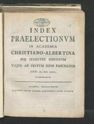 WS 1776/77: Index Praelectionvm in Academia Christiano-Albertina Per Semestre Hibernvm Vsqve Ad Festvm Diem Paschatos Anni M DCC LXXVII. Habendarvm