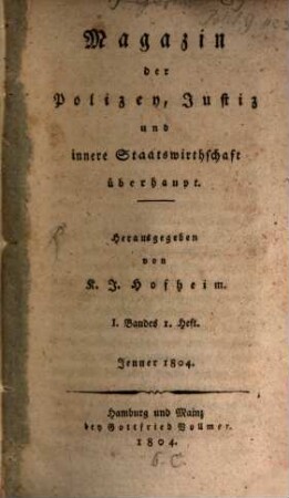 Magazin der Polizey, Justiz und innern Staatswirthschaft überhaupt. 1. 1804