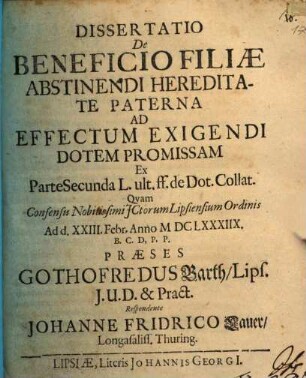 Diss. de beneficio filiae abstinendi hereditate paterna ad effectum exigendi dotem promissam